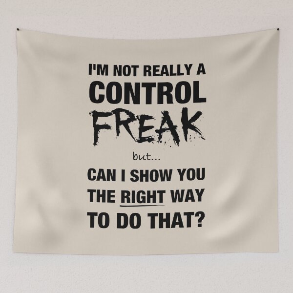 Item preview, I’m not really a control freak but… can I show you the right way to do that? (5) designed and sold by DotorEaon.