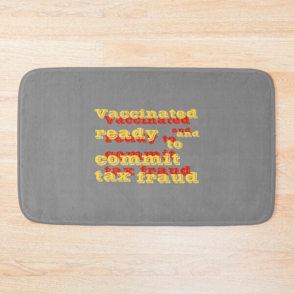 Item preview, Vaccinated And Ready To Commit Tax Fraud designed and sold by RJuliya.