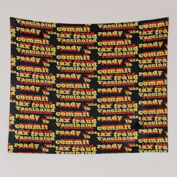 Item preview, Vaccinated And Ready To Commit Tax Fraud designed and sold by RJuliya.