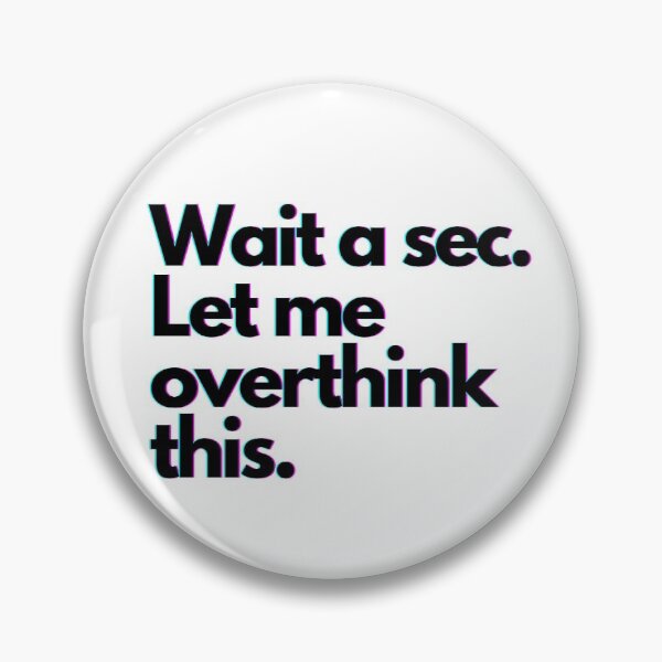 Item preview, Let Me Overthink This.  designed and sold by Lejoshing.
