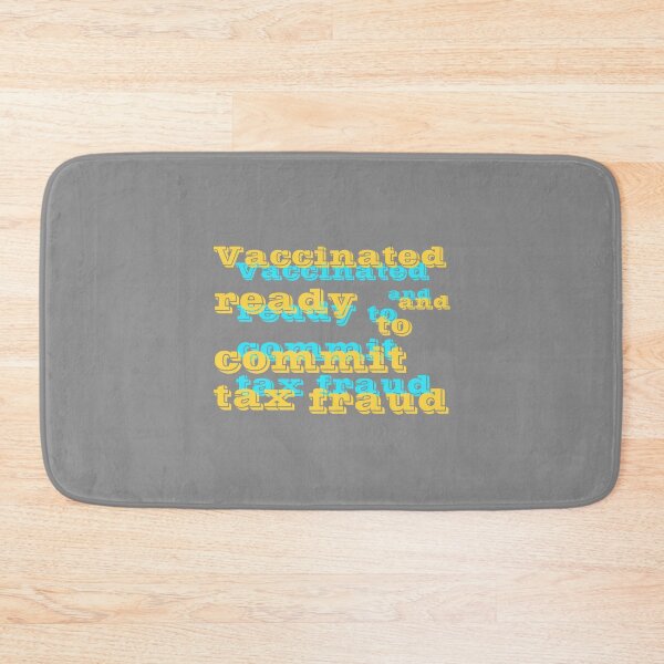 Item preview, Vaccinated And Ready To Commit Tax Fraud designed and sold by RJuliya.