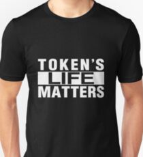 TOKEN'S LIFE MATTERS (Cartman's Shirt) Unisex T-Shirt