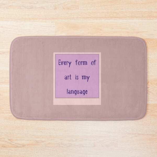 Item preview, Every form of art is my language designed and sold by theamalia.