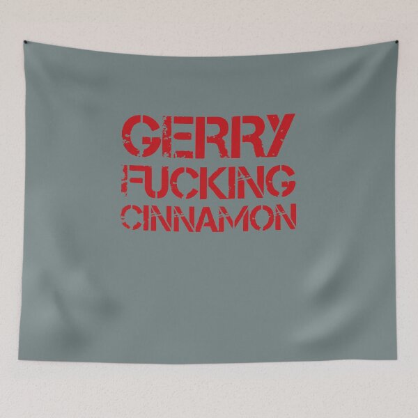 Item preview, Gerry Fucking Cinnamon designed and sold by Frankcampbe.