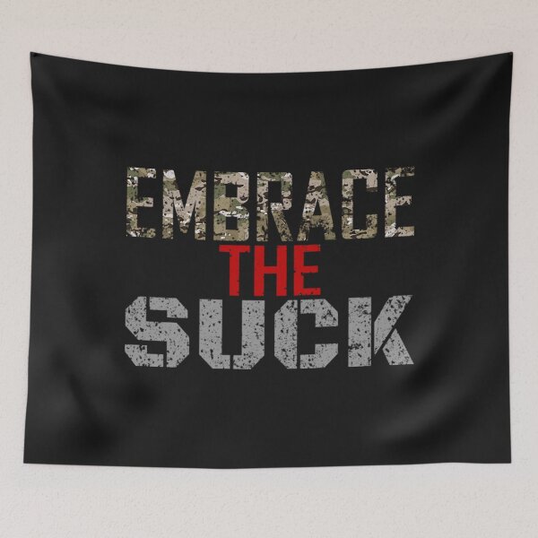 Item preview, Embrace The Suck T-Shirtembrace the suck designed and sold by CumbeAubu.