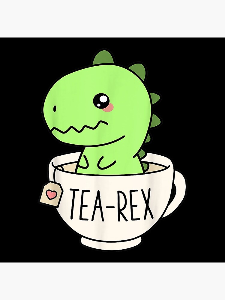 Tea Rex Cute T Rex Dinosaur Kawaii Funny Dino Pun Poster By Marcowroberry Redbubble 8263