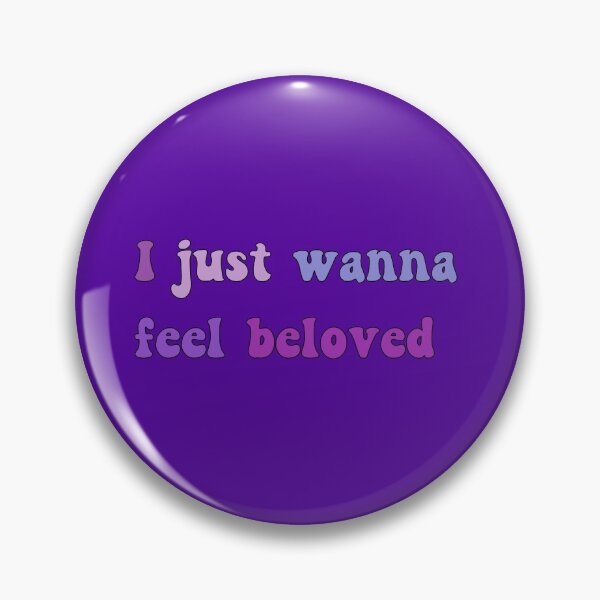 Item preview, I just want to feel loved designed and sold by yayor.