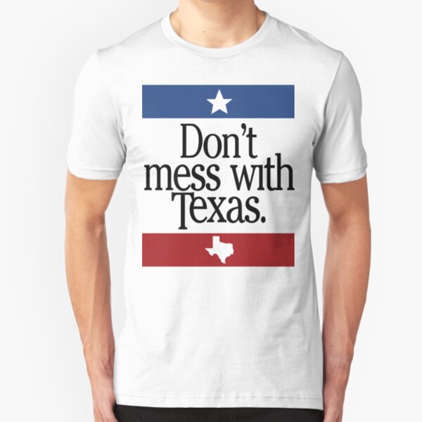 Don't Mess With Texas Slim Fit T-Shirt