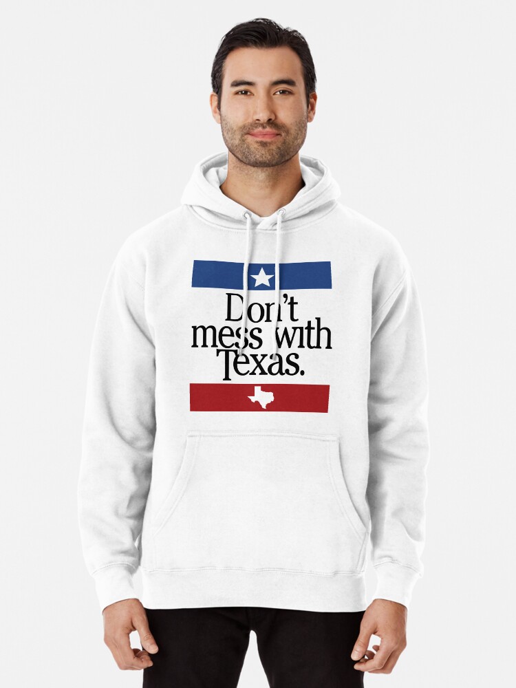 Don't Mess With Texas | Pullover Hoodie