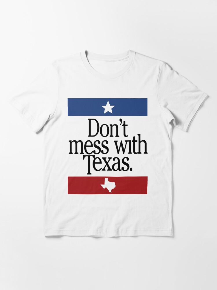 Discover Don't Mess With Texas Essential T-Shirt