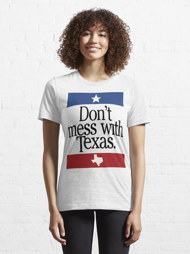 Discover Don't Mess With Texas Essential T-Shirt