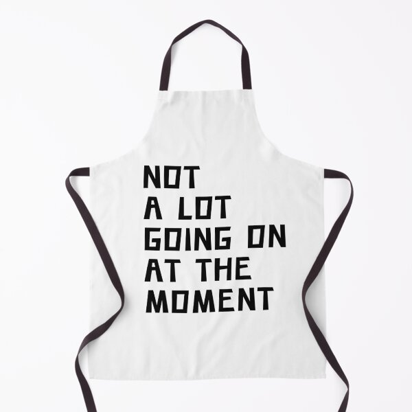 Item preview, NOT A LOT GOING  ON AT THE MOMENT designed and sold by Portishop.