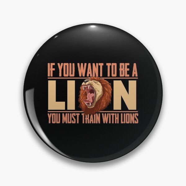 Item preview, If you want to be a lion you must train with lions designed and sold by melomedia.