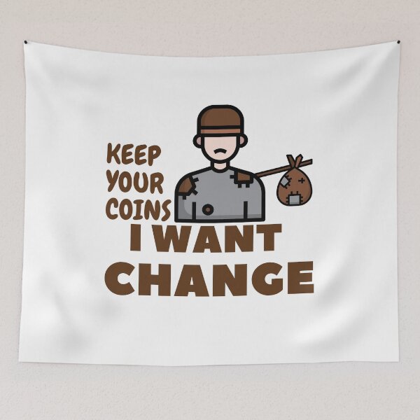 Item preview, Keep Your Coins I Want Change designed and sold by besttwlife.