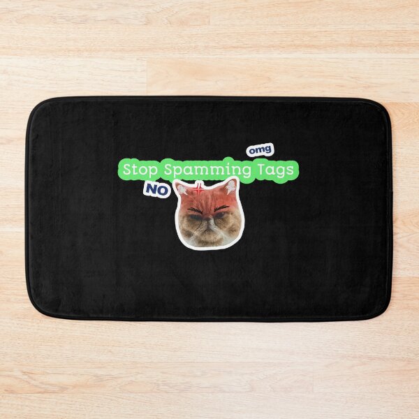 Item preview, Stop Spamming Tags Angry Cat Omg No designed and sold by darknessjeff86.