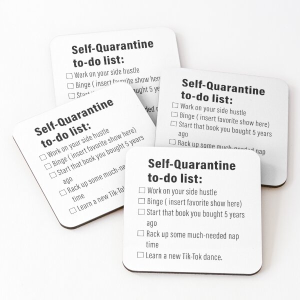 Item preview, Self-Quarantine to-do list: Work on your side hustle Binge ( insert favorite show here) Start that book you bought 5 years ago Rack up some much-needed nap time Learn a new Tik-Tok dance. designed and sold by saphanguyen24.