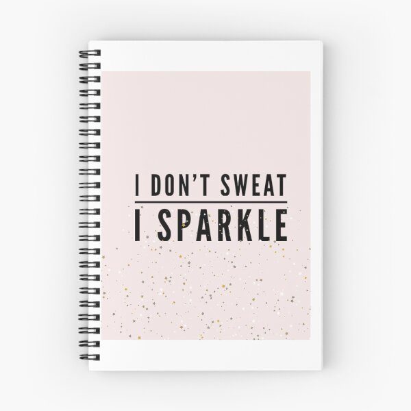 Item preview, I don’t sweat I sparkle designed and sold by Stationeryamore.