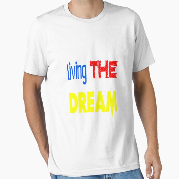 Item preview, Living the Dream 2 - T-Shirt - Motivational Quote Gift tshirt designed and sold by alexgzl.