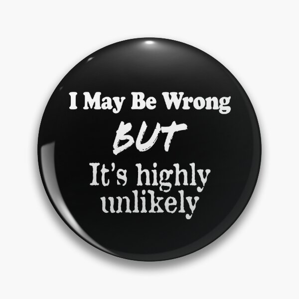 Item preview, I May Be Wrong But it's Highly Unlikely Essential T-Shirt designed and sold by afonso-arts.
