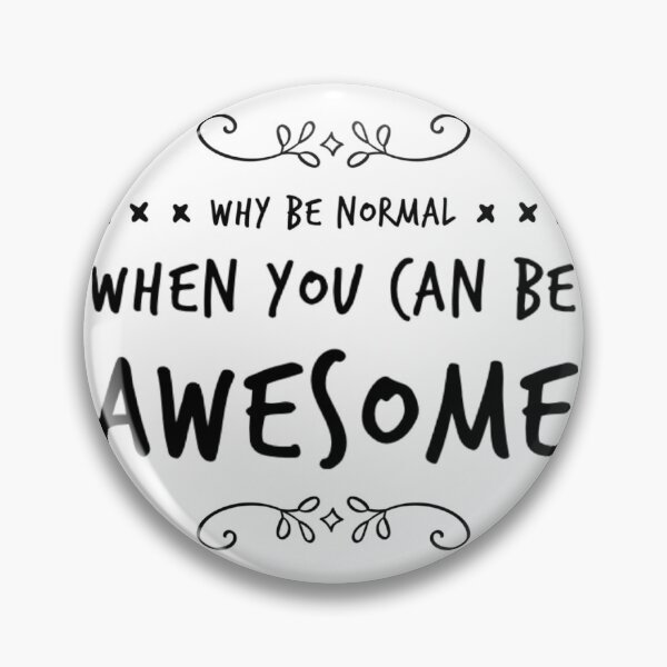 Item preview, Why be normal when you can be awesome designed and sold by Stationeryamore.