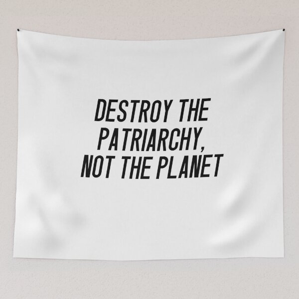 Item preview,  Destroy The Patriarchy Not The Planet designed and sold by TeeKit.