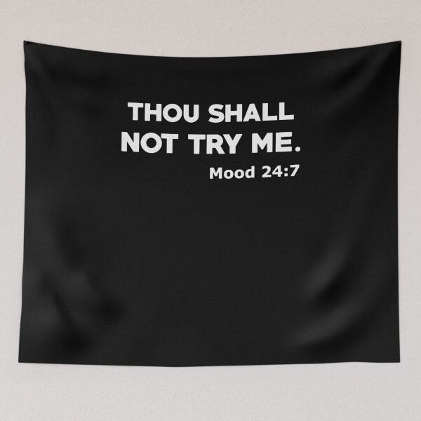 Item preview, Thou Shall Not Try Me Mood 24:7 designed and sold by clickmostro.