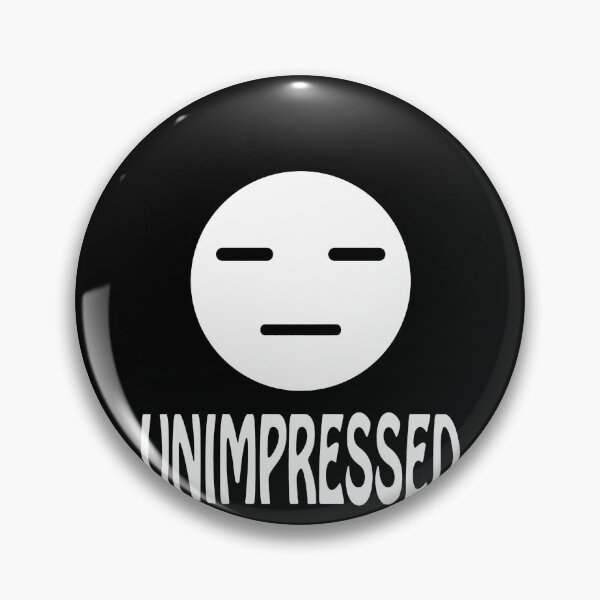 Item preview, Unimpressed  designed and sold by clickmostro.