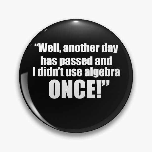 Item preview, Well, Another Day Has Passed And I Didn't Use Algebra Once  designed and sold by clickmostro.