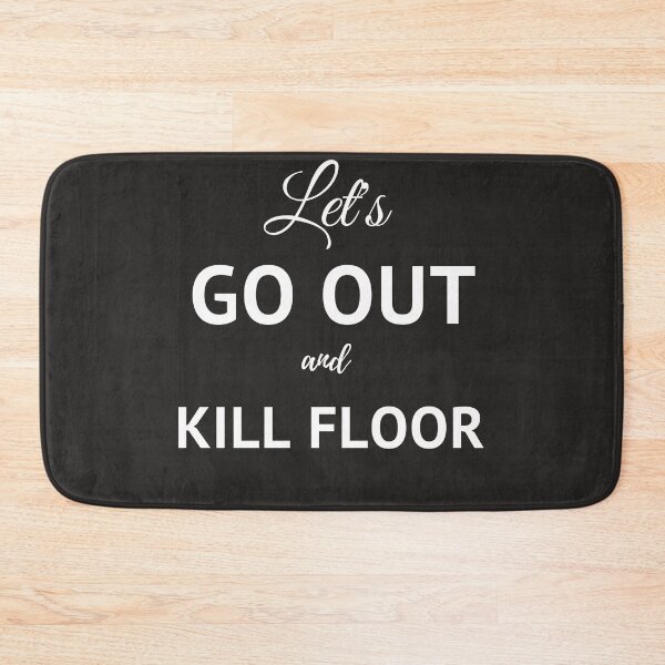 Item preview, let's go out and kill floor designed and sold by King of Colored Stickers.