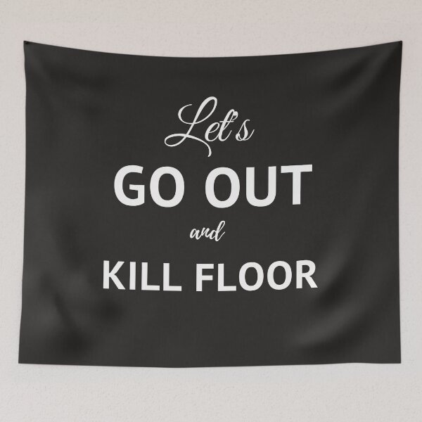 Item preview, let's go out and kill floor designed and sold by King of Colored Stickers.