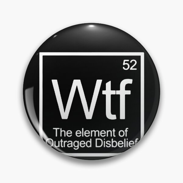 Item preview, WTF The Element Of Outraged Disbelief designed and sold by clickmostro.