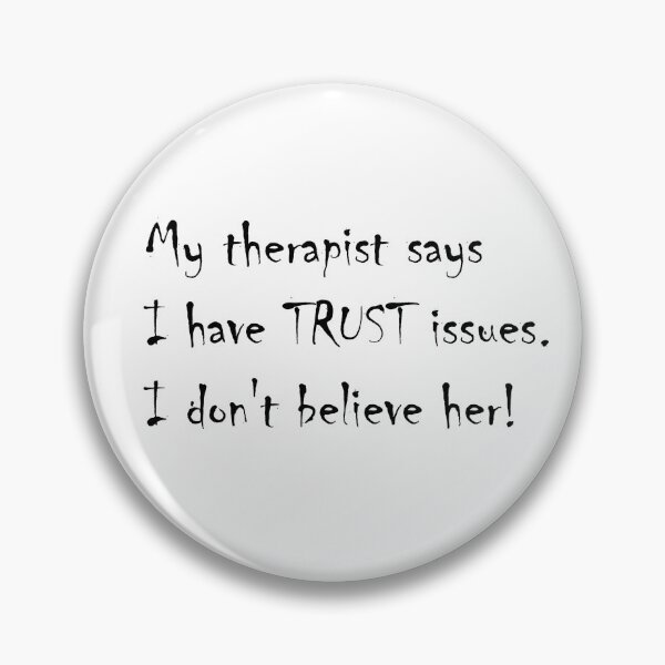 Item preview, Trust issues designed and sold by OfficeShedInd.