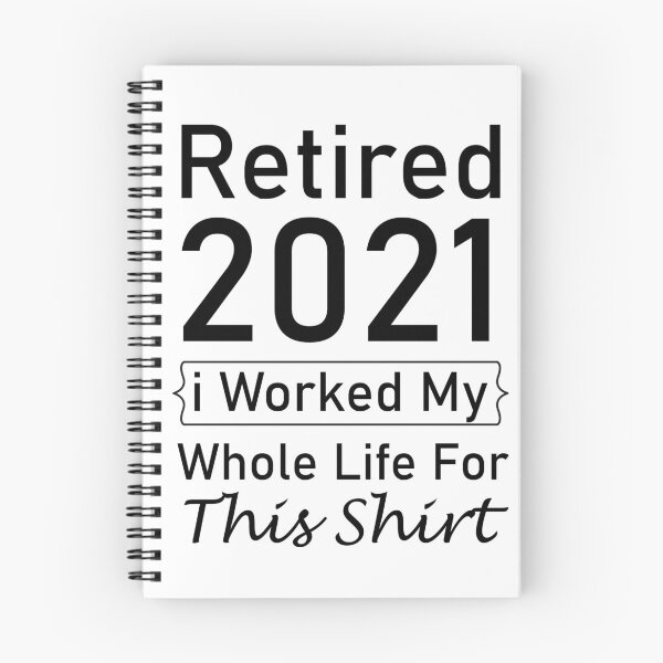 Item preview, Retired 2021 I Worked My Whole Life For This Shirt, Retirement Present Gift, For Women Gift For Men Coworker Retirement Gift Goodbye, Funny retirement shirt for women and men 2021 designed and sold by adjamine.