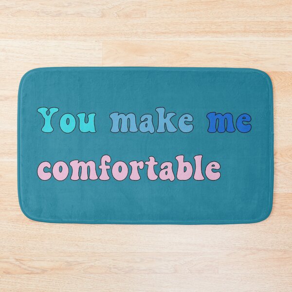 Item preview, You make me feel comfortable designed and sold by yayor.