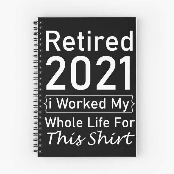 Item preview, Retired 2021 I Worked My Whole Life For This Shirt, Retirement Present Gift, For Women Gift For Men Coworker Retirement Gift Goodbye, Funny retirement shirt for women and men 2021 designed and sold by adjamine.