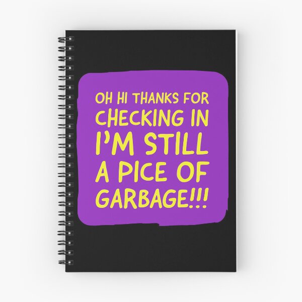 Item preview, I’m Still A Piece Of Garbage  designed and sold by Naive-Genius.