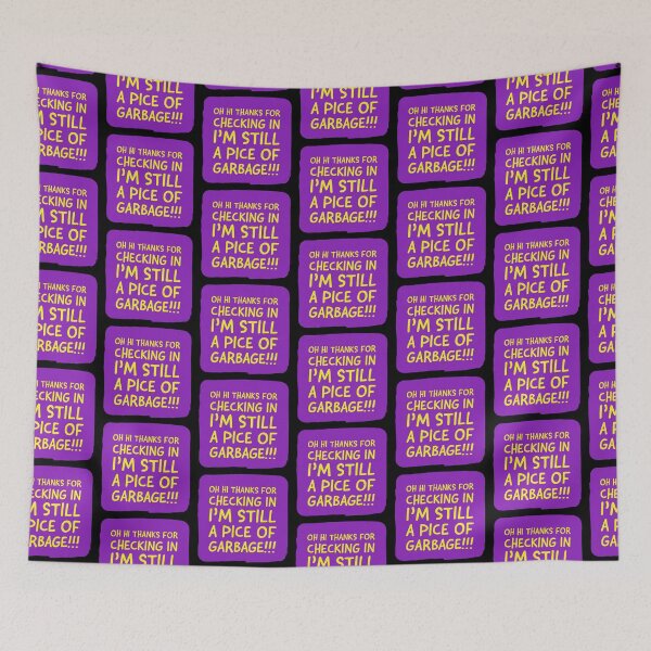Item preview, I’m Still A Piece Of Garbage  designed and sold by Naive-Genius.