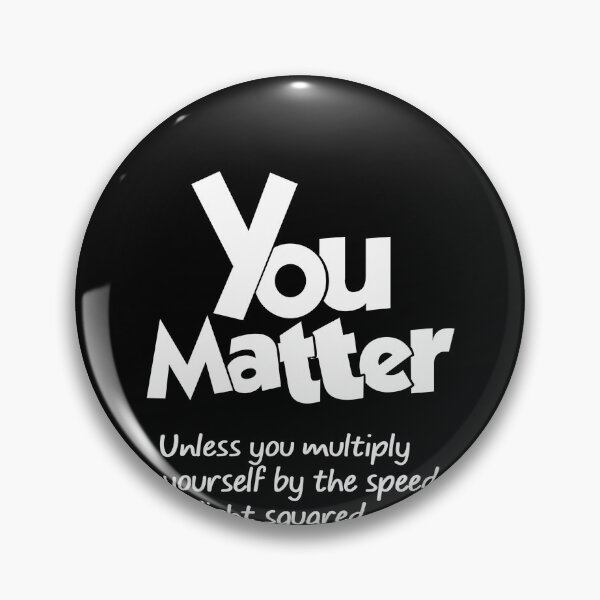 Item preview, You Matter designed and sold by clickmostro.