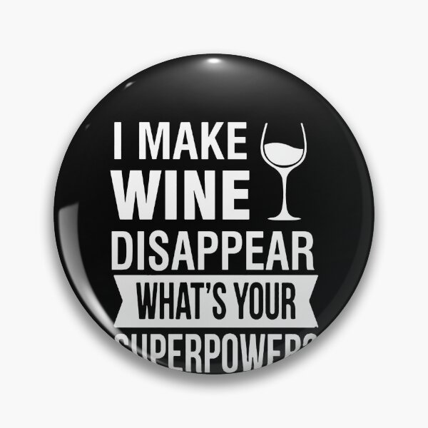 Item preview, I Make Wine Disappear, What's Your Superpower?  designed and sold by clickmostro.