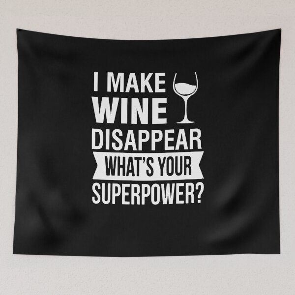 Item preview, I Make Wine Disappear, What's Your Superpower?  designed and sold by clickmostro.