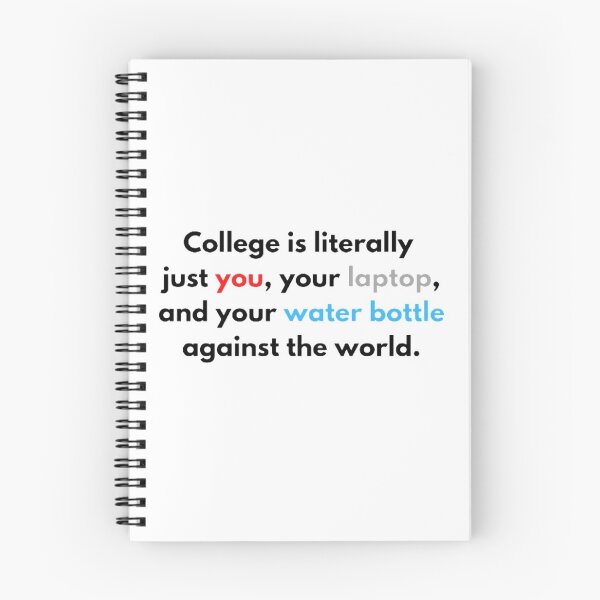Item preview, college is literally just you, your laptop, and your water bottle against the world designed and sold by Kristina-sw.