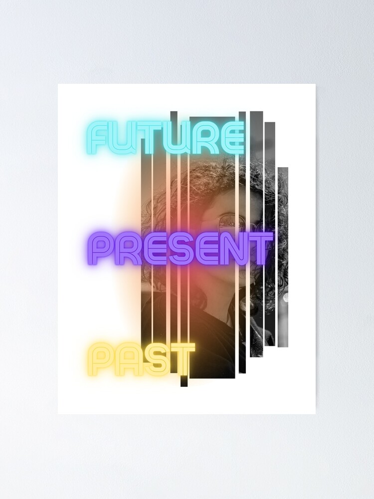 Past Present Future Poster By Ideaocean Redbubble