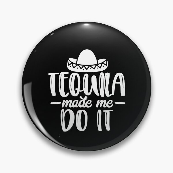 Item preview, Tequila Made Me Do It  designed and sold by clickmostro.