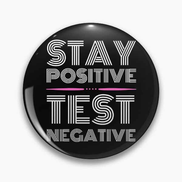 Item preview, Stay Positive. Test Negative. designed and sold by YourMateNate.
