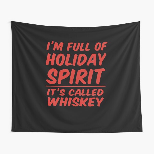 Item preview, I'm Full Of Holiday Spirit And It's Called Whiskey  designed and sold by clickmostro.