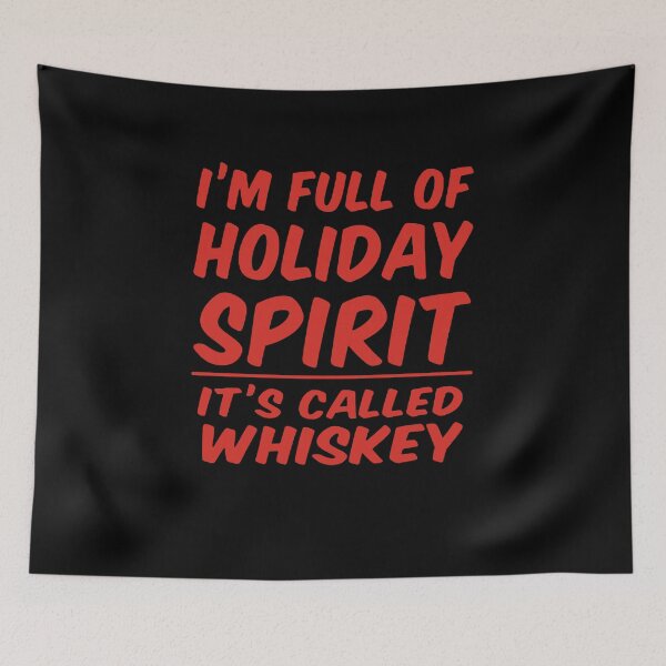 Item preview, I'm Full Of Holiday Spirit And It's Called Whiskey  designed and sold by clickmostro.