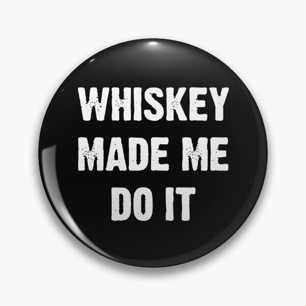 Item preview, Whiskey Made Me Do It  designed and sold by clickmostro.
