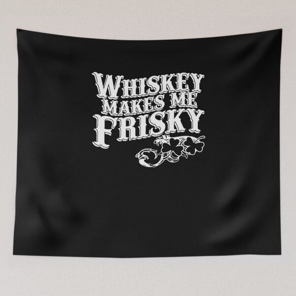 Item preview, Whiskey Makes Me Friskey  designed and sold by clickmostro.
