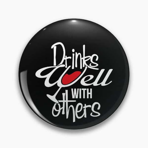 Item preview, Drinks Well With Others  designed and sold by clickmostro.