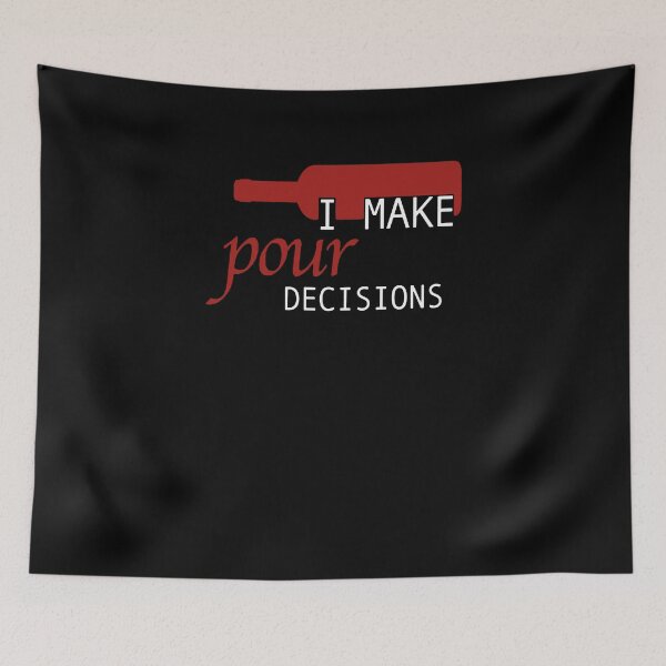 Item preview, I Make Pour Decisions  designed and sold by clickmostro.